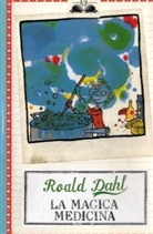 Roald Dahl - La magica medicina