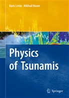 Bori Levin, Boris Levin, Boris W. Levin, Mikhail Nosov, Mikhail A. Nosov - Physics of Tsunamis