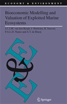 J C J M van de Bergh, J C J M van den Bergh, J. C. J. M. van den Bergh, J.C.J.M. van den Bergh, A. T. de Blaeij, A.T. de Blaeij... - Bioeconomic Modelling and Valuation of Exploited Marine Ecosystems