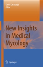 Kevi Kavanagh, Kevin Kavanagh - New Insights in Medical Mycology