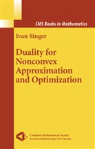 Ivan Singer - Duality for Nonconvex Approximation and Optimization