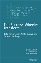Donal Adjeroh, Donald Adjeroh, Timoth Bell, Timothy Bell, Amar Mukherjee - The Burrows-Wheeler Transform: