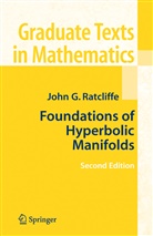 John Ratcliffe, John G. Ratcliffe - Foundations of Hyperbolic Manifolds