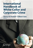 Gilbert L. Geis, L Geis, L Geis, Henr N Pontell, Henry N Pontell, Henry N. Pontell - International Handbook of White-Collar and Corporate Crime
