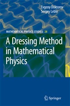 Evgeny Doktorov, Evgeny V Doktorov, Evgeny V. Doktorov, Sergey B Leble, Sergey B. Leble - A Dressing Method in Mathematical Physics