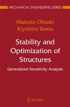 Kiyohiro Ikeda, Makot Ohsaki, Makoto Ohsaki, Kiyohiro Ikeda, Makoto Ohsaki - Stability and Optimization of Structures