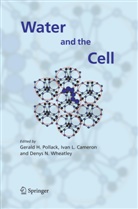 Ivan L. Cameron, Iva L Cameron, Ivan L Cameron, Denys N Wheatley, Gerald H. Pollack, Denys N. Wheatley - Water and the Cell