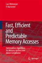 Peter Marwedel, Lar Wehmeyer, Lars Wehmeyer - Fast, Efficient and Predictable Memory Accesses