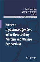 John J. Drummond, J Drummond, J Drummond, Kwok-Yin Lau, Kwok-Ying Lau - Husserl's Logical Investigations in the New Century: Western and Chinese Perspectives