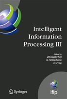 Feng, Feng, D. Feng, Zhongzhi Shi, Shimohara, K Shimohara... - Intelligent Information Processing III