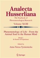 Anna-Teres Tymieniecka, Anna-Teresa Tymieniecka - Phenomenology of Life - From the Animal Soul to the Human Mind