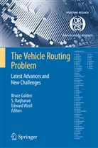 Edward A Wasil, Bruce Golden, Bruce L. Golden, Raghavan, S Raghavan, S. Raghavan... - The Vehicle Routing Problem: Latest Advances and New Challenges