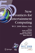 Paolo Ciancarini, Ryohe Nakatsu, Ryohei Nakatsu, Matthias Rauterberg, Matthias Rauterberg et al, Marco Roccetti - New Frontiers for Entertainment Computing