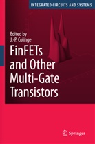 J. -P. Colinge, J.-P. Colinge, Jean-Pierre Colinge, -P Colinge, J -P Colinge - FinFETs and Other Multi-Gate Transistors
