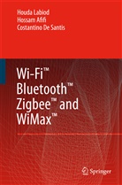 Hossa Afifi, Hossam Afifi, Costantino de Santis, Houd Labiod, Houda Labiod, Costantino Santis... - Wi-Fi , Bluetooth , Zigbee  and WiMax
