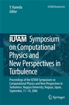 Yuki Kaneda, Yukio Kaneda - IUTAM Symposium on Computational Physics and New Perspectives in Turbulence