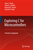 Rajanish K et Kamat, Rajanish K. Kamat, G. M. Naik, G.M. Naik, Jiva Parab, Jivan Parab... - Exploring C for Microcontrollers