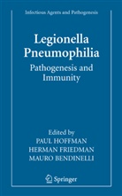 Mauro Bendinelli, Herman Friedman, Paul Hoffman, Mauro Bendinelli, Herma Friedman, Herman Friedman... - Legionella Pneumophila: Pathogenesis and Immunity