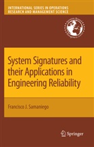 Francisco J Samaniego, Francisco J. Samaniego - System Signatures and their Applications in Engineering Reliability