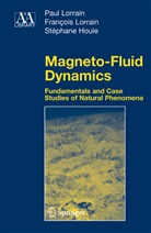 Stephane Houle, Stéphane Houle, Francoi Lorrain, Francois Lorrain, François Lorrain, Pau Lorrain... - Magneto-Fluid Dynamics