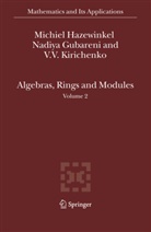 Nadiy Gubareni, Nadiya Gubareni, Michie Hazewinkel, Michiel Hazewinkel, V Kirichenko, V. V. Kirichenko... - Algebras, Rings and Modules