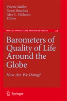 Alex C Michalos, Deni Huschka, Denis Huschka, Alex C. Michalos, Valerie Møller - Barometers of Quality of Life Around the Globe