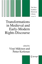 Korkman, Korkman, Petter Korkman, Virp Mäkinen, Virpi Mäkinen - Transformations in Medieval and Early-Modern Rights Discourse