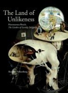 R. Falkenburg, Reindert Falkenburg - Hieronymus Bosch The Land of Unlikeness : The Garden of Earthly Delights