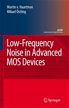 Marti Haartman, Martin Haartman, Martin von Haartman, Mikael Östling, Martin von Haartman - Low-Frequency Noise in Advanced MOS Devices