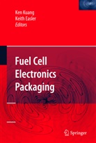 Easler, Easler, Keith Easler, Ke Kuang, Ken Kuang - Fuel Cell Electronics Packaging