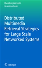 Gerassimos Barlas, Bharadwa Veeravalli, Bharadwaj Veeravalli - Distributed Multimedia Retrieval Strategies for Large Scale Networked Systems