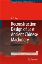 Hong-Sen Yan - Reconstruction Designs of Lost Ancient Chinese Machinery