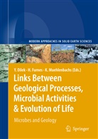Yildirim Dilek, Haral Furnes, Harald Furnes, Karlis Muehlenbachs - Links Between Geological Processes, Microbial Activities & Evolution of Life