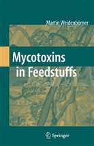 Martin Weidenb¿rner, Martin Weidenbörner - Mycotoxins in Feedstuffs
