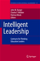 John M. Burger, Charle F Webber, Charles F Webber, Patricia Klinck, Charles F. Webber - Intelligent Leadership