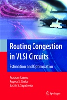 Sach Sapatnekar, Sachin Sapatnekar, Sachin S. Sapatnekar, Prashan Saxena, Prashant Saxena, Rupesh Shelar... - Routing Congestion in VLSI Circuits
