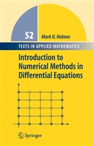 Mark H Holmes, Mark H. Holmes, Mark H. Holmes - Introduction to Numerical Methods in Differential Equations