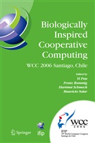 Fran J Rammig, Franz J Rammig, Yi Pan, Franz J. Rammig, Hartmut Schmeck, Hartmut Schmeck et al... - Biologically Inspired Cooperative Computing