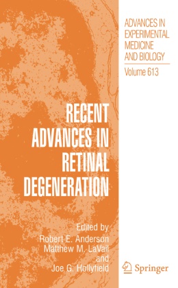 Robert E. Anderson, Joe G Hollyfield, Joe G. Hollyfield, Matthew M Lavail, Matthew M. LaVail, Matthe M LaVail... - Recent Advances In Retinal Degeneration