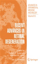 Robert E. Anderson, Joe G Hollyfield, Joe G. Hollyfield, Matthew M Lavail, Matthew M. LaVail, Matthe M LaVail... - Recent Advances In Retinal Degeneration