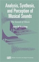 Jame Beauchamp, James Beauchamp, James W. Beauchamp - Analysis, Synthesis, and Perception of Musical Sounds