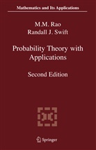M. M. Rao, Malempati Rao, Malempati M Rao, Malempati M. Rao, R. J. Swift, Randall J Swift... - Probability Theory with Applications