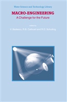 B Cathcart, R B Cathcart, V. Badescu, R. B. Cathcart, R.B. Cathcart, R D Schuiling... - Macro-Engineering