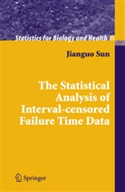 Jianguo Sun - The Statistical Analysis of Interval-censored Failure Time Data