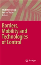 Sharo Pickering, Sharon Pickering, Weber, Weber, Leanne Weber - Borders, Mobility and Technologies of Control