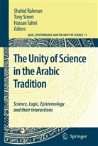 Shahid Rahman, Ton Street, Tony Street, Hassan Tahiri - The Unity of Science in the Arabic Tradition