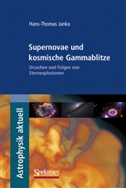 Hans-T Janka, Hans-Thomas Janka, Andreas Burkert, Nikolaus Heckmann, Nikolaus Heckmann u a, Helmut Hetznecker... - Supernovae und kosmische Gammablitze
