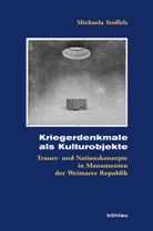 Michaela Stoffels, Michaela Von: Stoffels - Kriegerdenkmale als Kulturobjekte