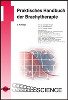 György Kovács, Györgyi Kovács, Richar Pötter, Richard Pötter, Vratisla Strnad, Vratislav Strnad... - Praktisches Handbuch der Brachytherapie