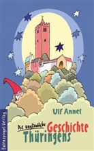 Ulf Annel - Die unglaubliche Geschichte Thüringens